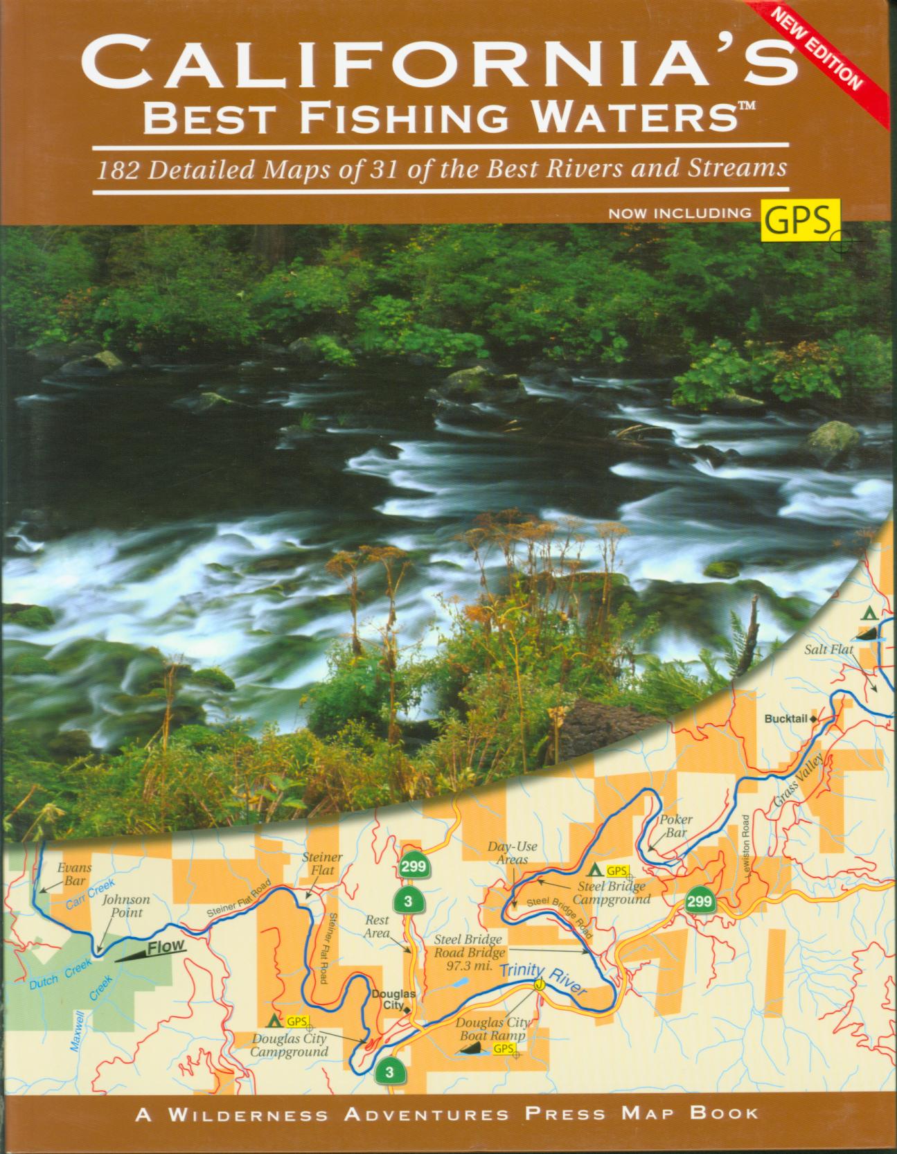 CALIFORNIA'S BEST FISHING WATERS: 182 detailed maps of 31 of the best rivers and streams. 